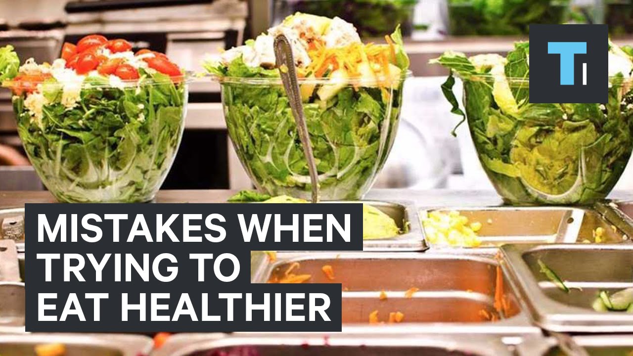 Mistakes when trying to eat healthier