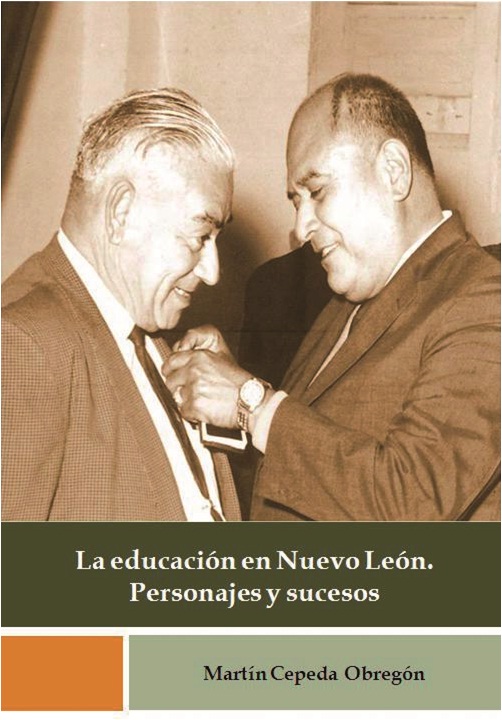 La educación en Nuevo León. Personajes y sucesos. (Libro)