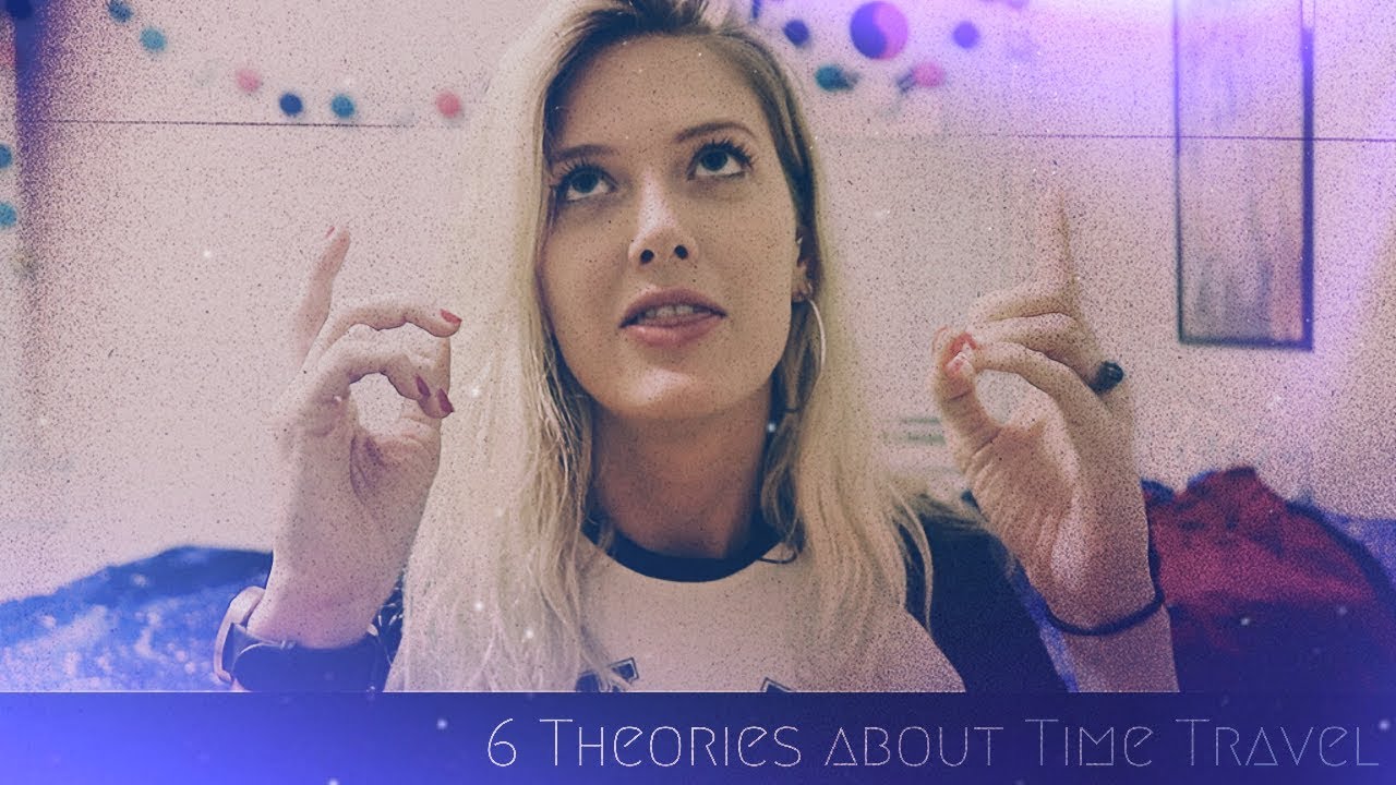 6 Theories of Time Travel